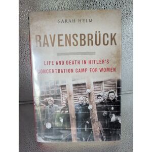 Sarah Helm Ravensbrück Life & Death in Hitler's Concentration Camp for Women HC
